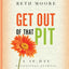 Get Out of That Pit: A 40-Day Devotional Journal
