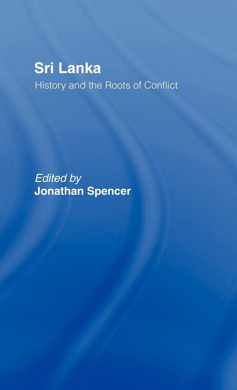 Sri Lanka: History and the Roots of Conflict