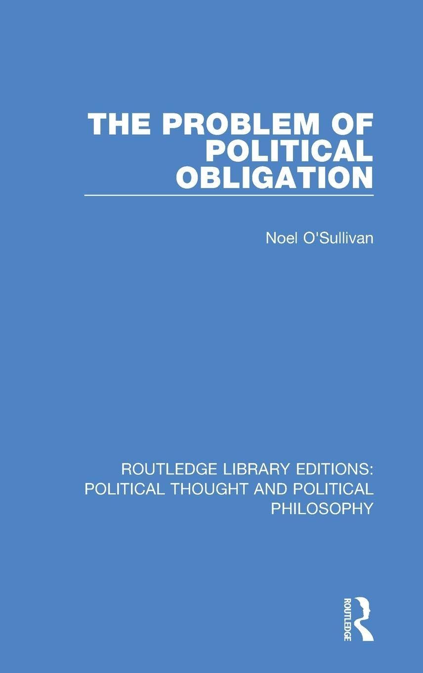 The Problem of Political Obligation (Routledge Library Editions: Political Thought and Political Philosophy)