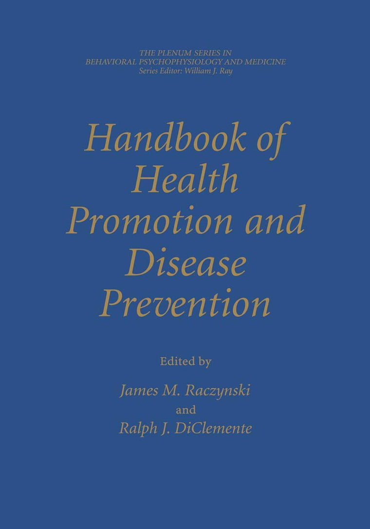 Handbook of Health Promotion and Disease Prevention (The Springer Series in Behavioral Psychophysiology and Medicine)