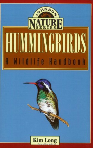 Hummingbirds: A Wildlife Handbook (Johnson Nature Series)
