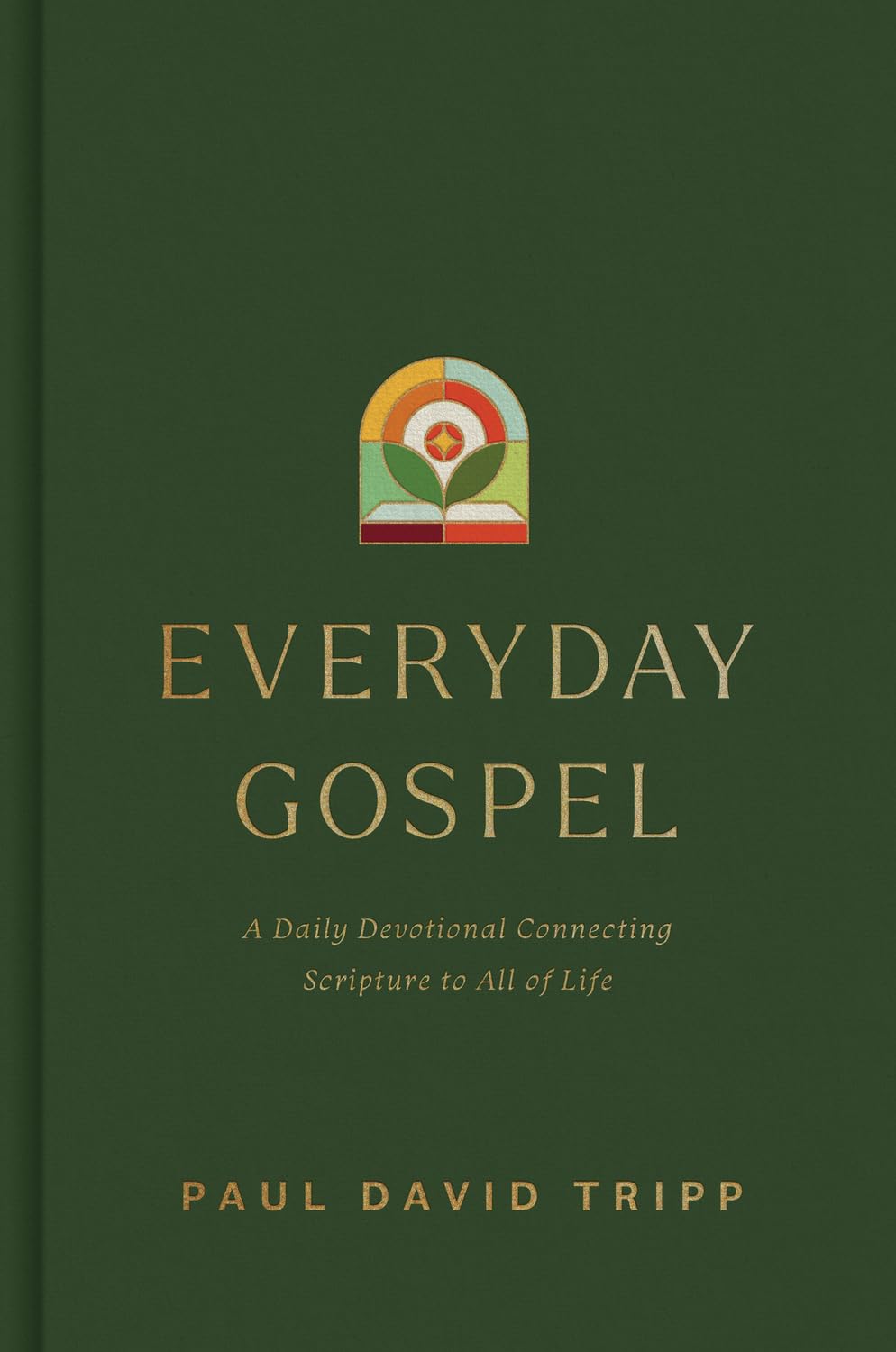 Everyday Gospel: A Daily Devotional Connecting Scripture to All of Life
