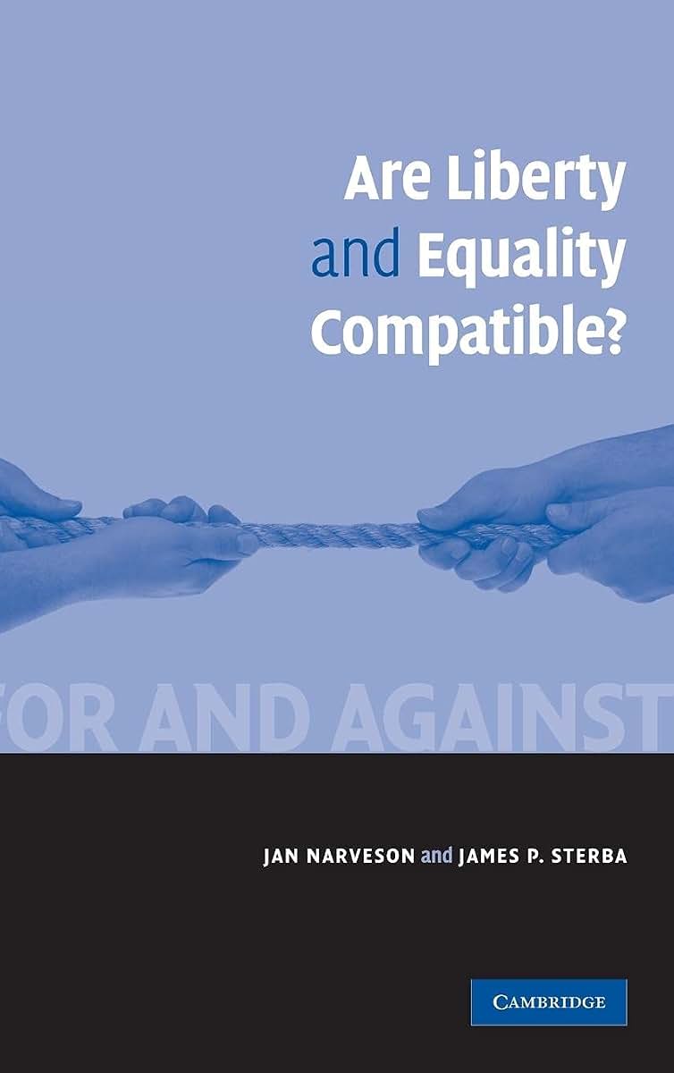 Are Liberty and Equality Compatible? (For and Against)