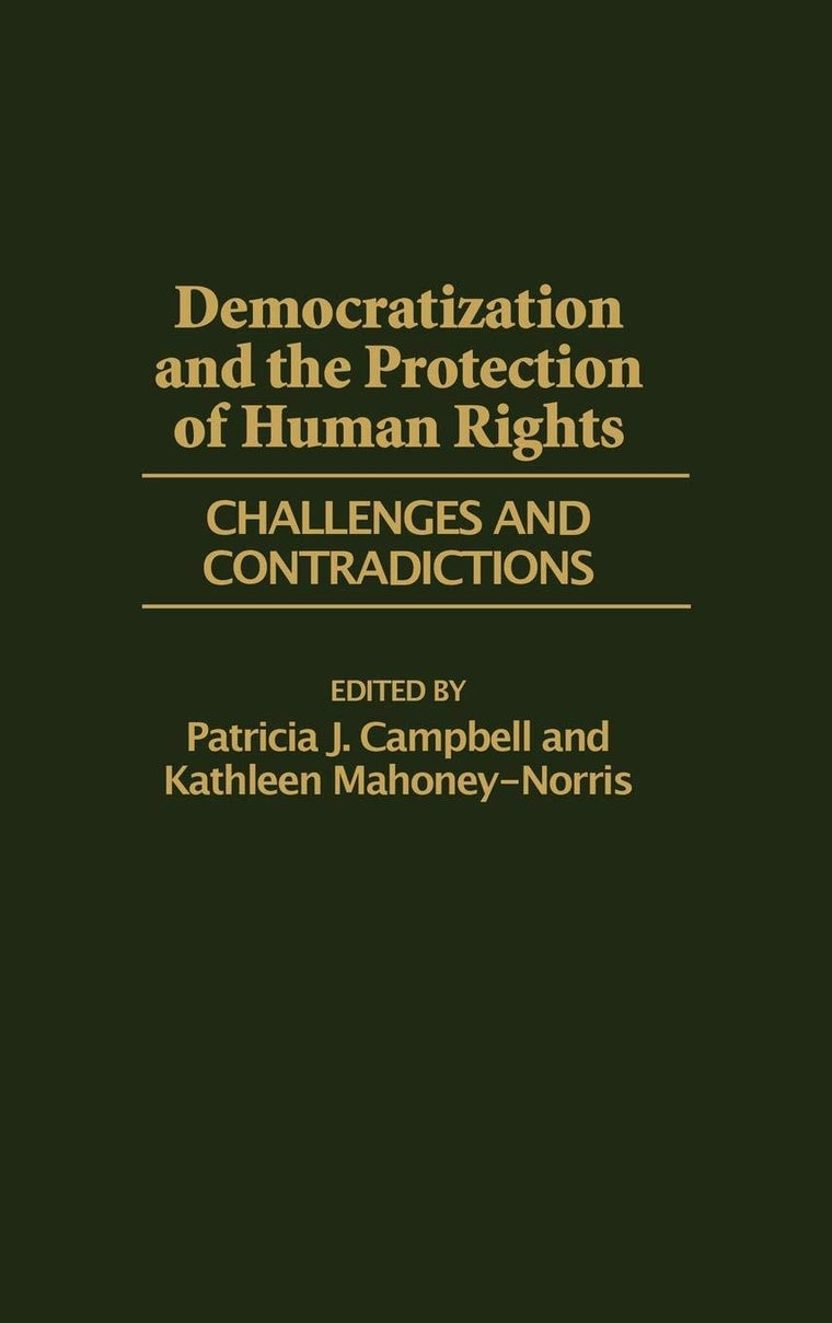 Democratization and the Protection of Human Rights: Challenges and Contradictions