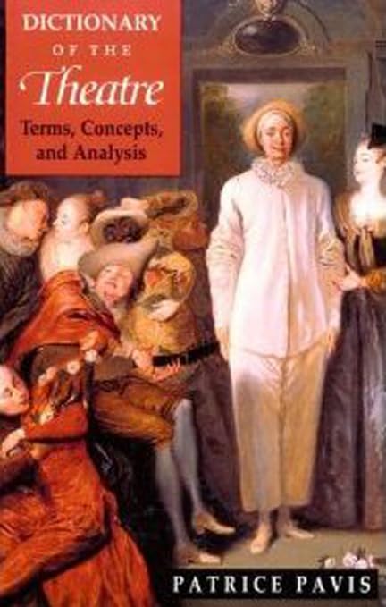 Dictionary of the Theatre: Terms, Concepts, and Analysis