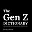 The Gen Z Dictionary