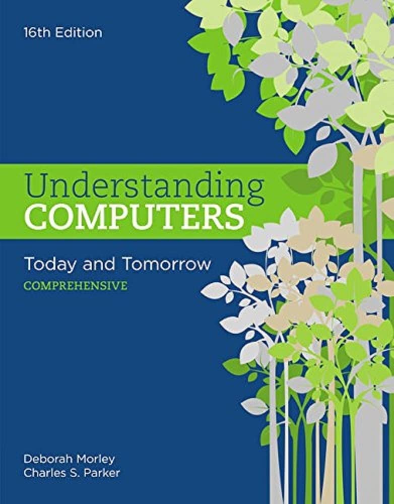 Understanding Computers: Today and Tomorrow: Comprehensive (MindTap Course List)