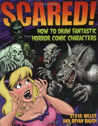 Scared!: How to Draw Fantastic Horror Comic Characters