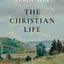 The Christian Life: A Doctrinal Introduction