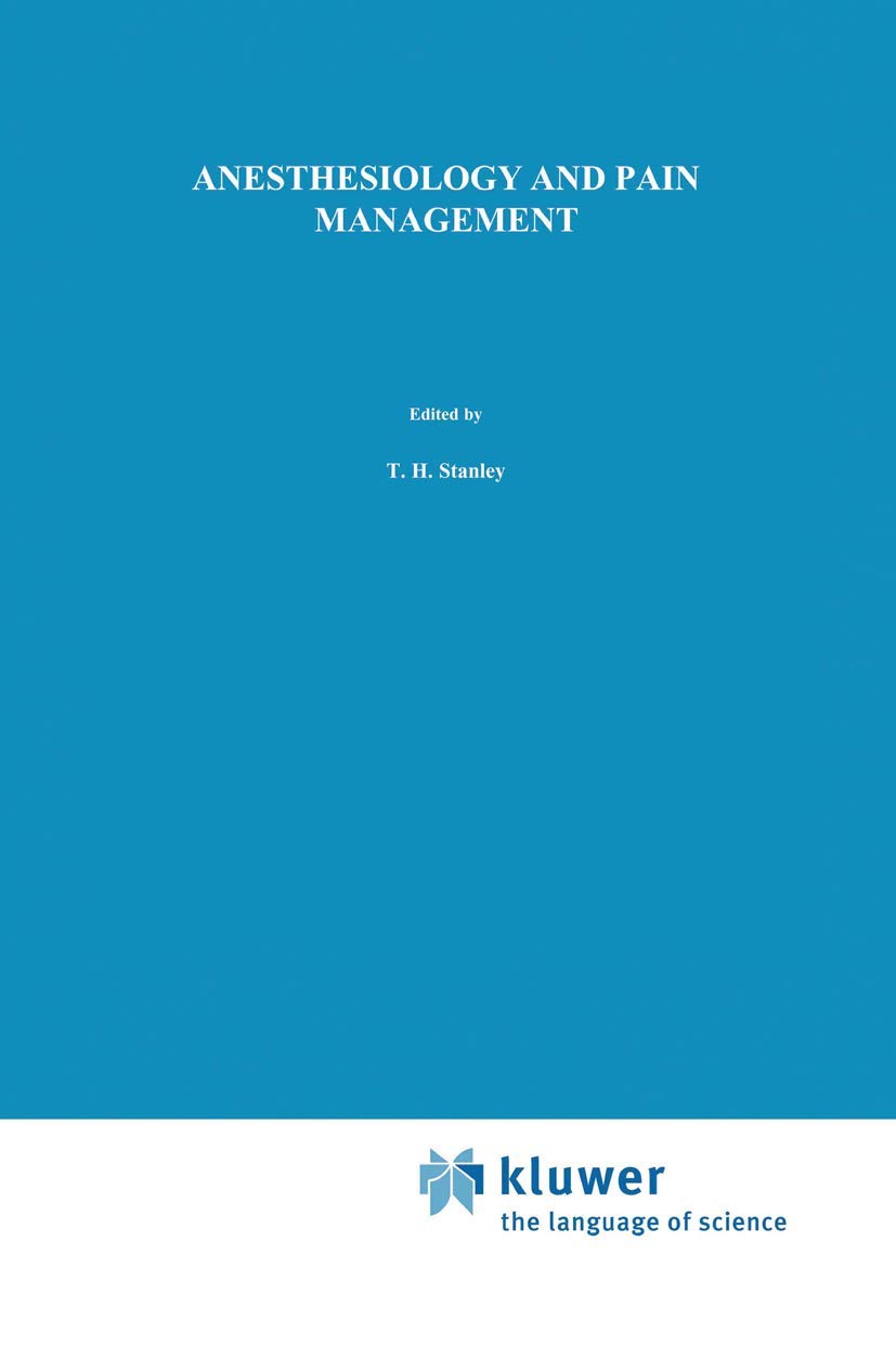 Anesthesiology and Pain Management (Developments in Critical Care Medicine and Anaesthesiology, 24)