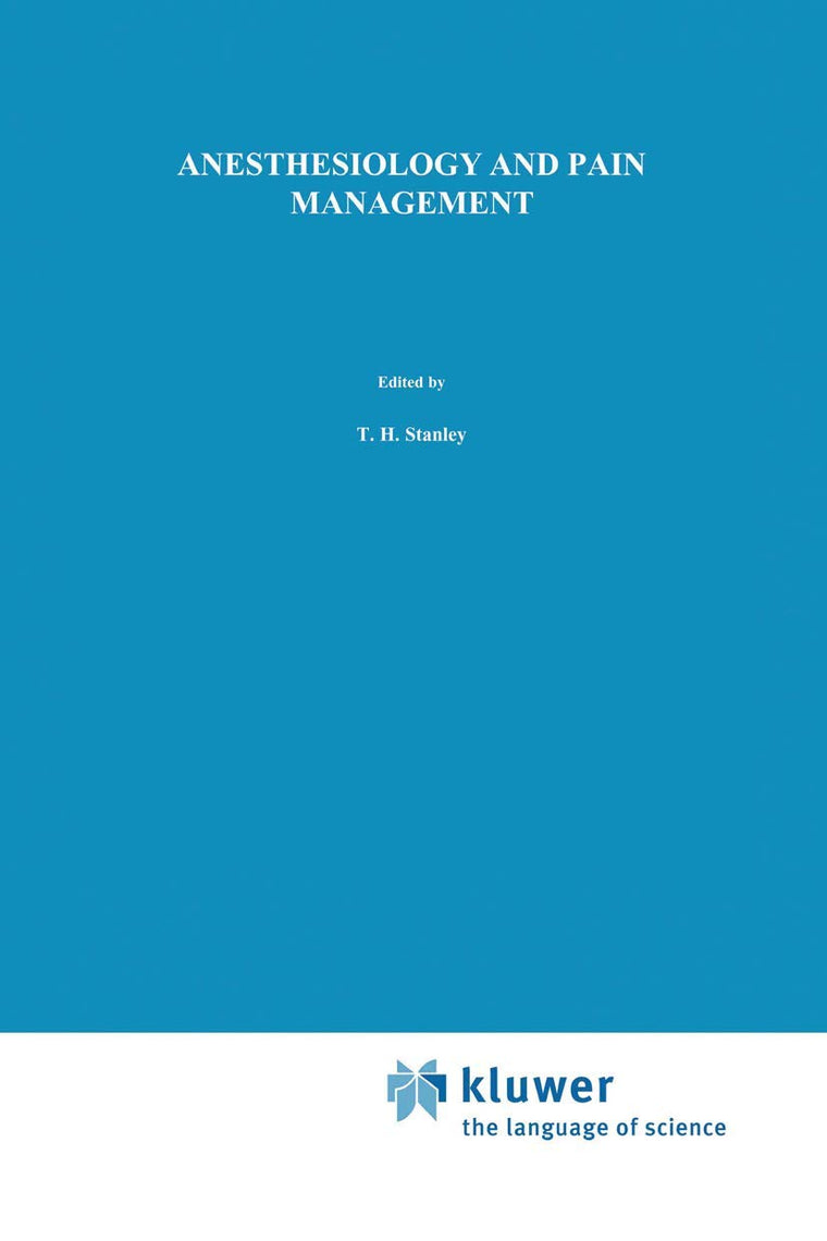 Anesthesiology and Pain Management (Developments in Critical Care Medicine and Anaesthesiology, 24)