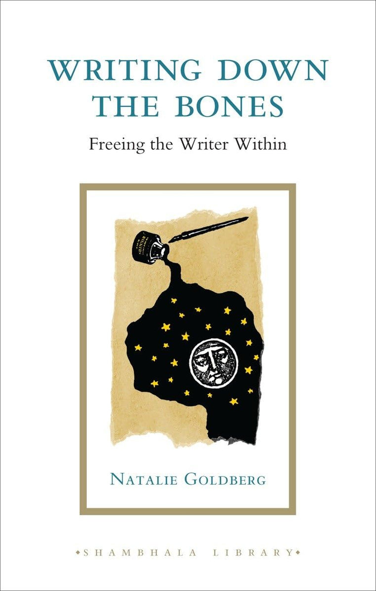 Writing Down the Bones: Freeing the Writer Within (Shambhala)