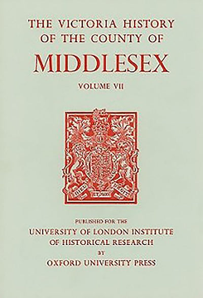 A History of the County of Middlesex: Volume VII: Acton, Chiswick, Ealing and Willesden Parishes (Victoria County History)