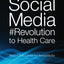 Bringing the Social Media Revolution to Health Care