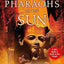 Pharaohs of the Sun: Radio 4 Book of the Week, How Egypt's Despots and Dreamers Drove the Rise and Fall of Tutankhamun's Dynasty