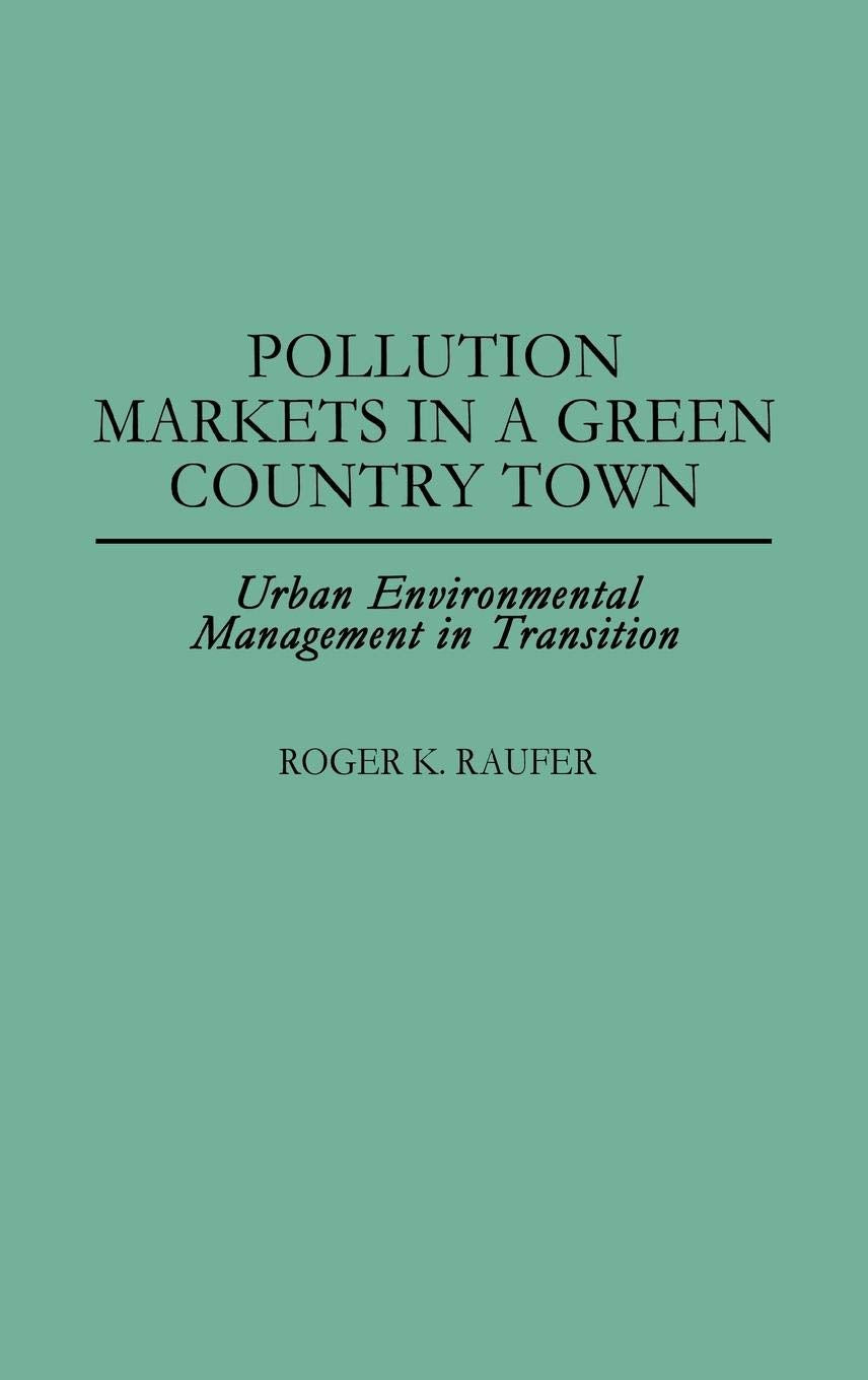 Pollution Markets in a Green Country Town: Urban Environmental Management in Transition