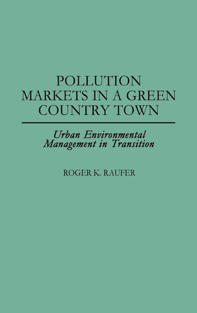 Pollution Markets in a Green Country Town: Urban Environmental Management in Transition