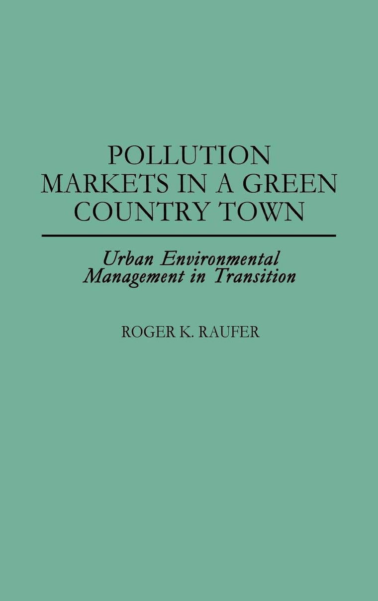 Pollution Markets in a Green Country Town: Urban Environmental Management in Transition