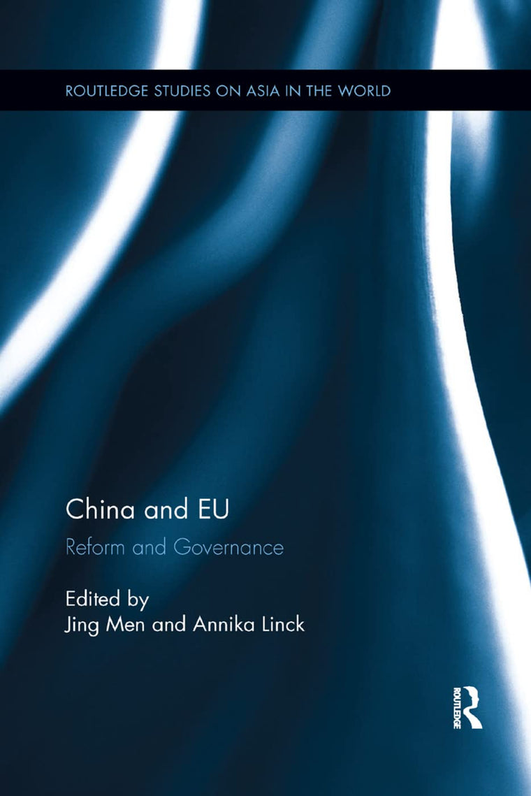 China and EU: Reform and Governance (Routledge Studies on Asia in the World)