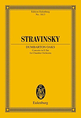 Concerto in E-flat Major "Dumbarton Oaks": for Chamber Orchestra