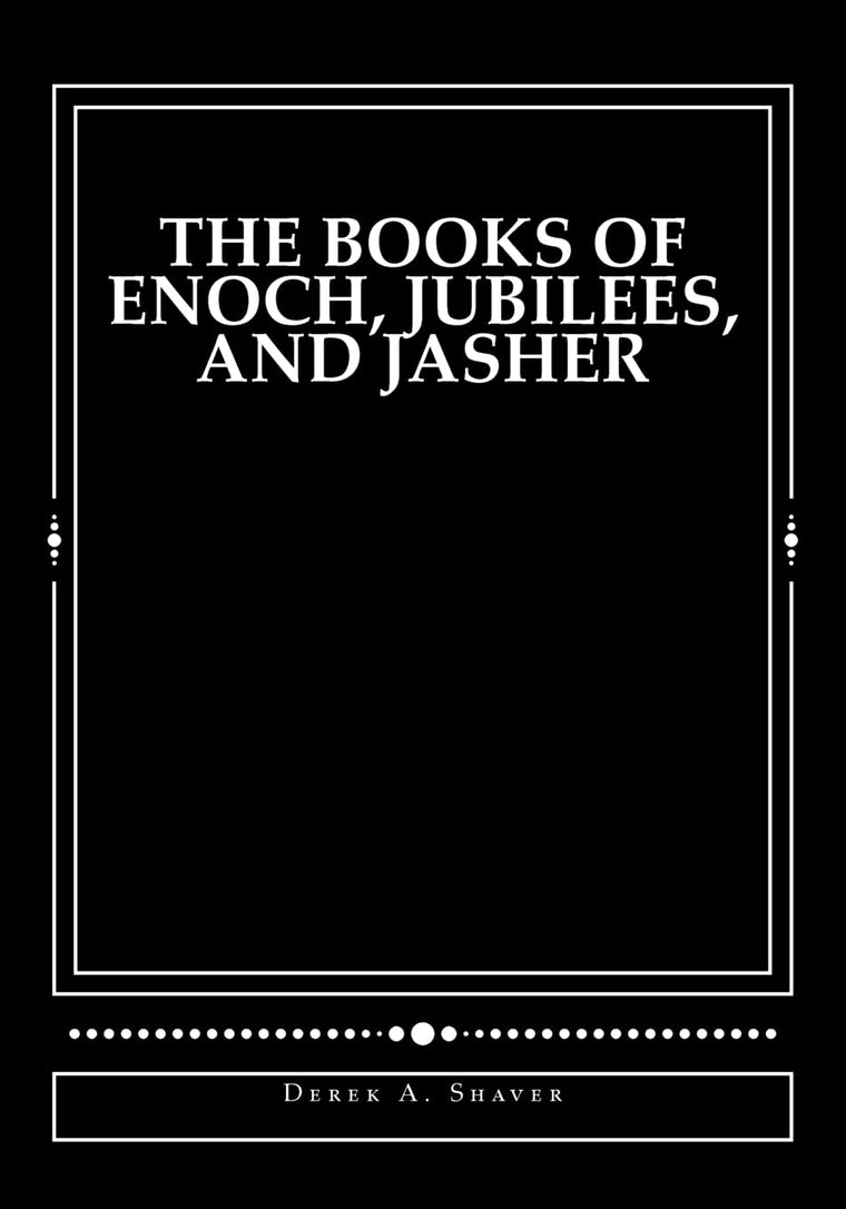 The Books of Enoch, Jubilees, and Jasher