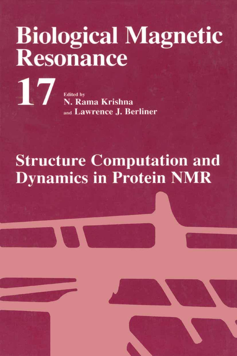 Structure Computation and Dynamics in Protein NMR (Biological Magnetic Resonance, 17)