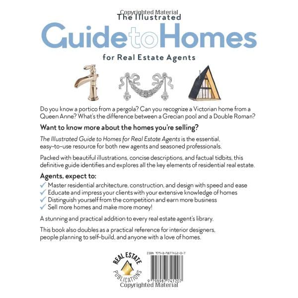 The Illustrated Guide to Homes for Real Estate Agents: The Essential Reference to Fast-Track Your Knowledge, Wow Your Clients & Sell More Homes!