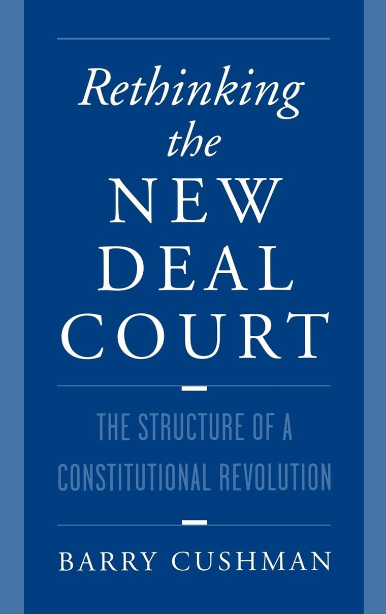 Rethinking the New Deal Court: The Structure of a Constitutional Revolution