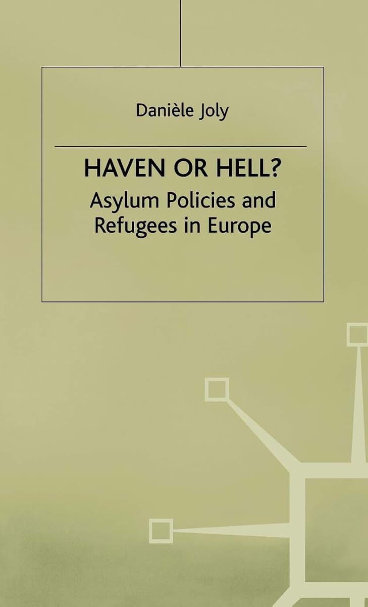 Haven or Hell?: Asylum Policies and Refugees in Europe (Migration, Minorities and Citizenship)