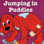 Jumping in Puddles (Clifford the Big Red Dog Phonics Fun Reading Program, Book 5)