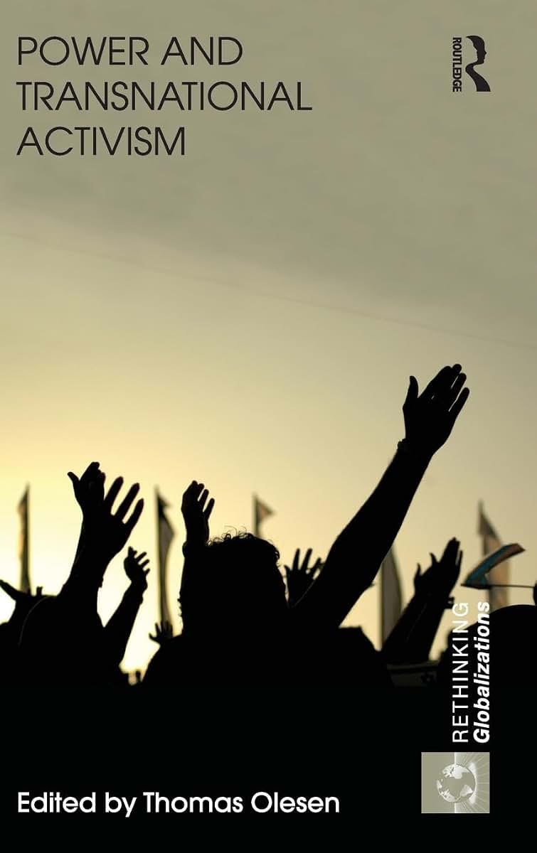Power and Transnational Activism (Rethinking Globalizations)