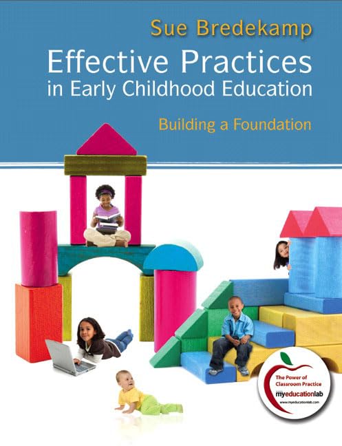 Effective Practices in Early Childhood Education: Building a Foundation