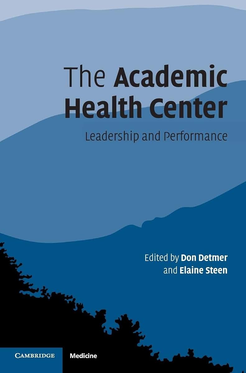 The Academic Health Center: Leadership and Performance