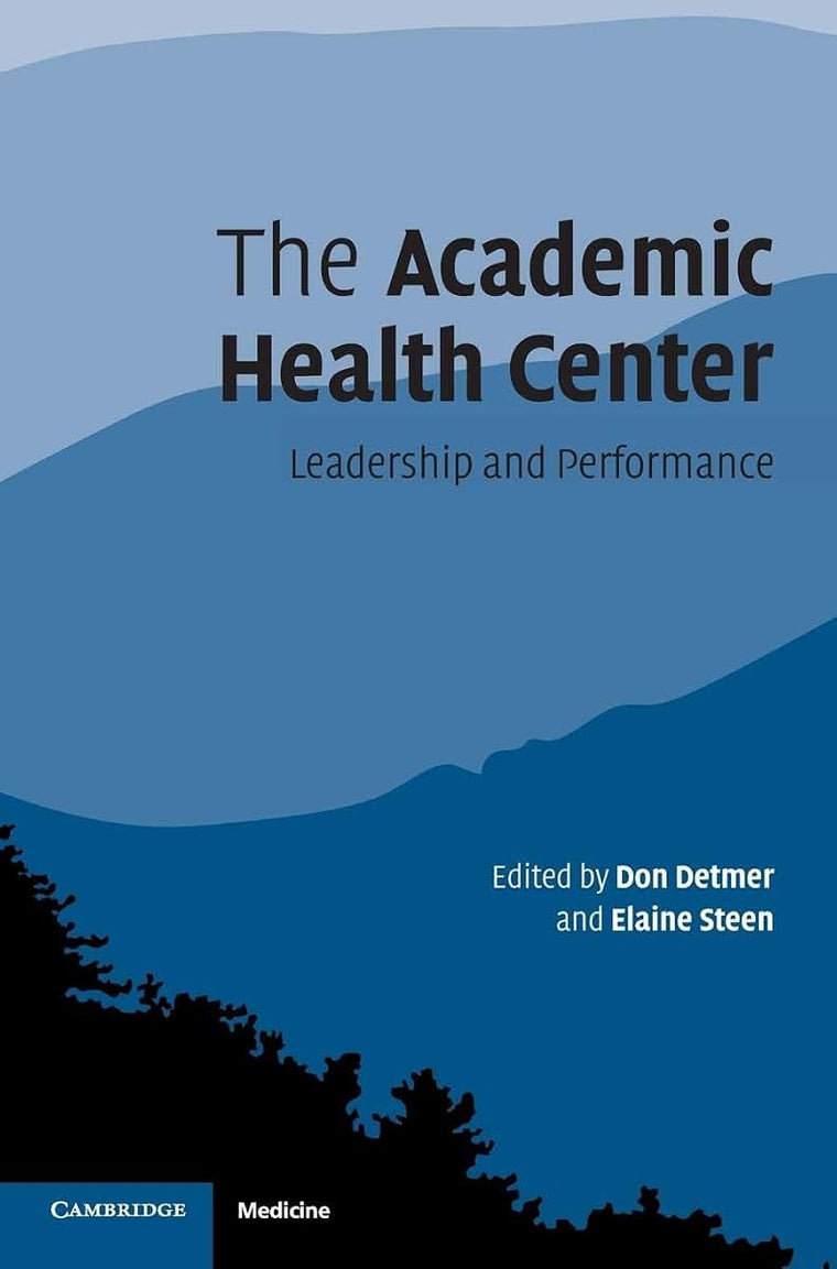 The Academic Health Center: Leadership and Performance
