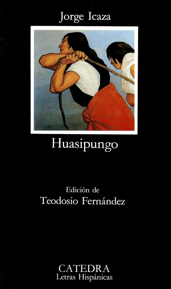 Huasipungo (Letras Hispanicas) (Spanish Edition)