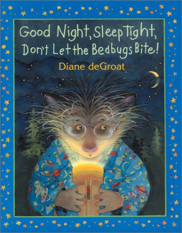 Good Night, Sleep Tight, Don't Let the Bedbugs Bite! (Here's Gilbert)