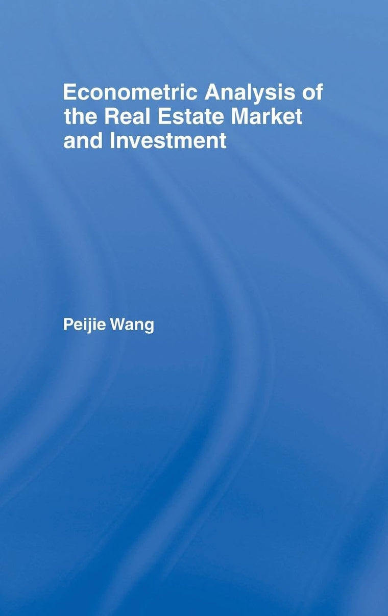 Econometric Analysis of the Real Estate Market and Investment (Routledge Studies in Business Organizations and Networks)
