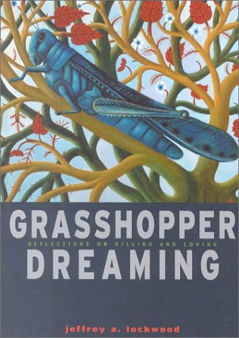 Grasshopper Dreaming: Reflections on Killing and Loving