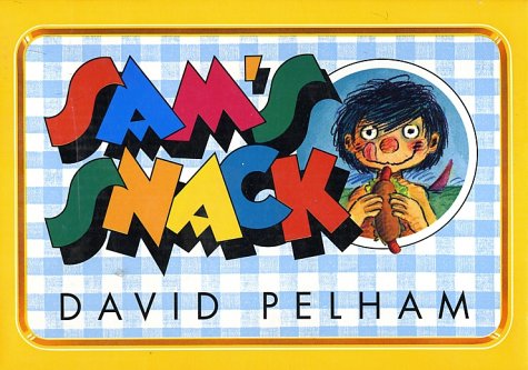 Sam's Snack by David Pelham (ISBN: 9780525452669)