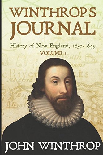 Winthrops Journal, History of New England, 1630-1649: Volume 1