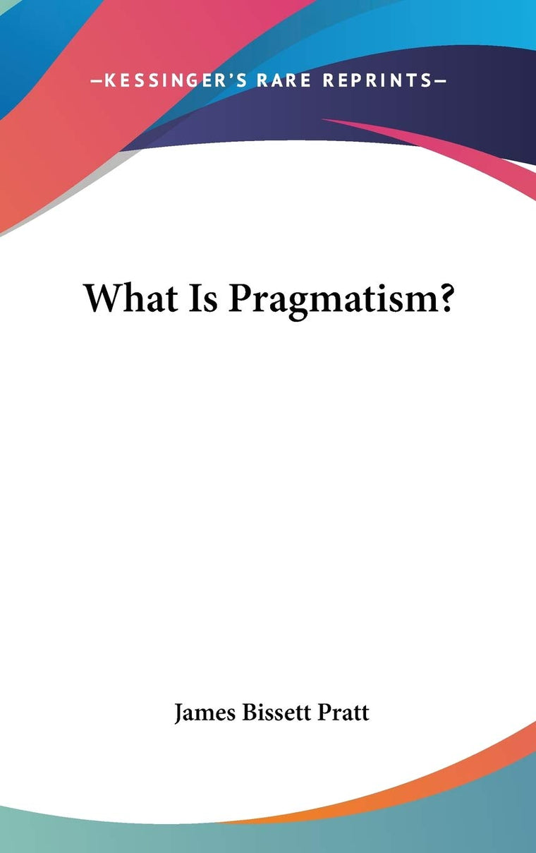 What Is Pragmatism?
