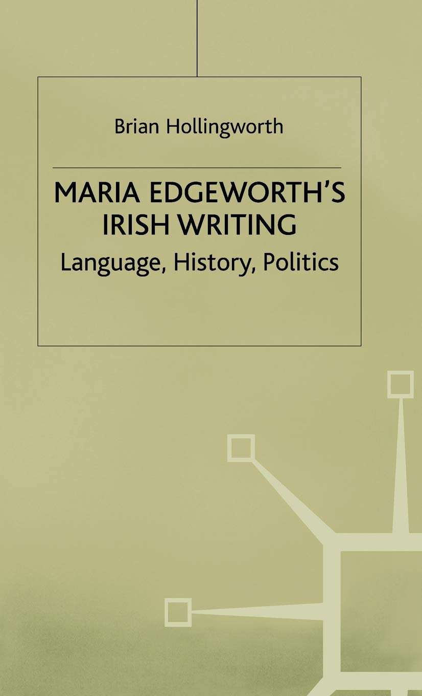 Maria Edgeworth's Irish Writing: Language, History, Politics