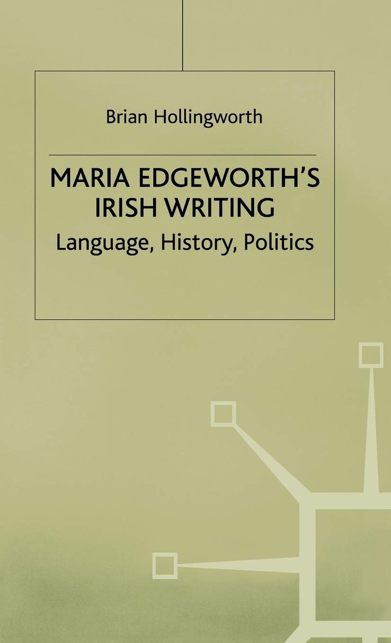 Maria Edgeworth's Irish Writing: Language, History, Politics