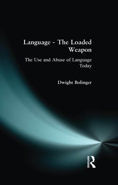 Language - The Loaded Weapon (Routledge Linguistics Classics)