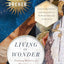 Living in Wonder: Finding Mystery and Meaning in a Secular Age