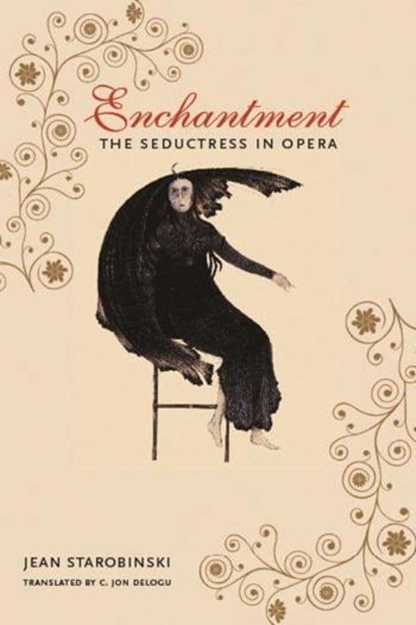 Enchantment: The Seductress in Opera (European Perspectives: A Series in Social Thought and Cultural Criticism)