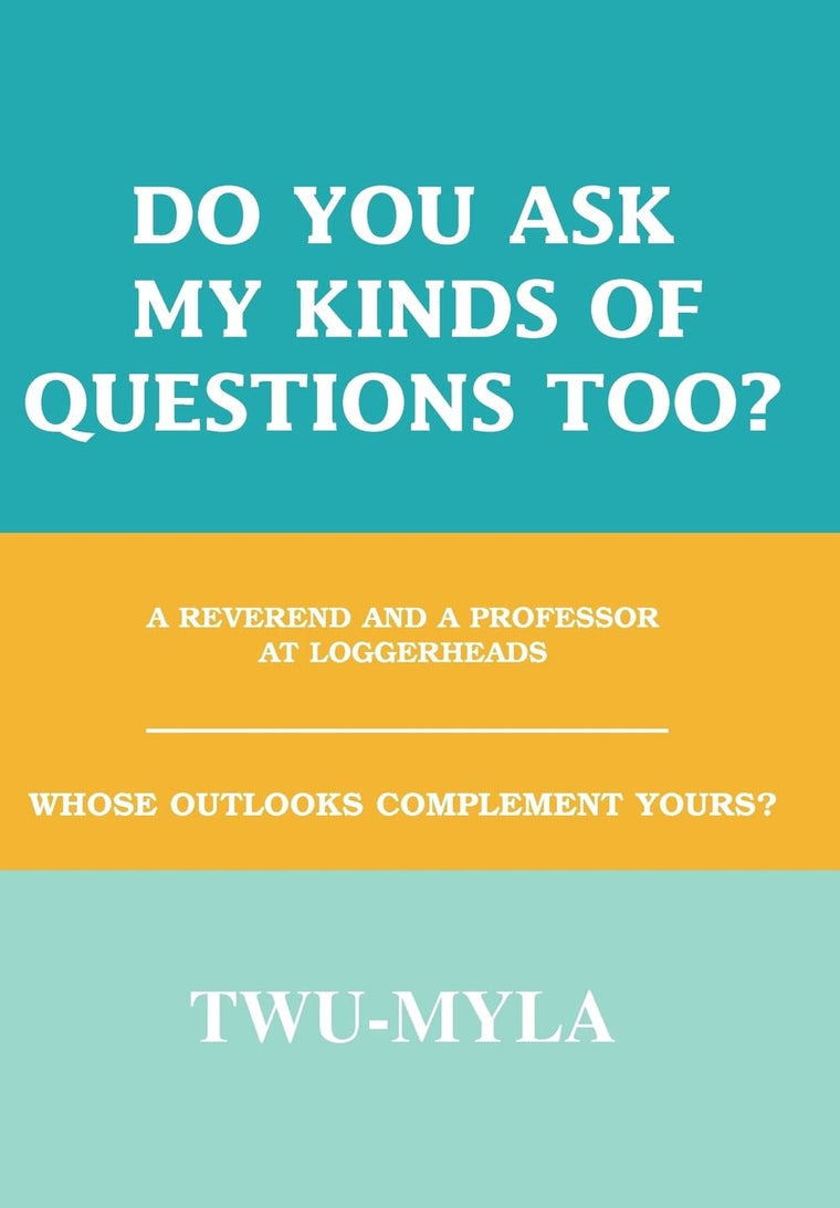 Do you ask my kinds of questions too?: A Reverend and a Professor at loggerheads
