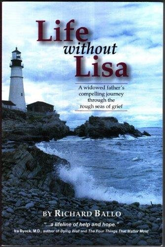 Life Without Lisa: A Widowed Father's Compelling Journey Through the Rough Seas of Life