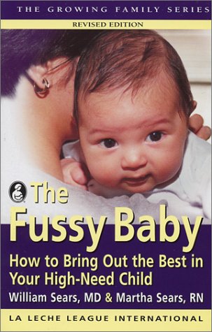 The Fussy Baby How to Bring Out the Best in Your High-Need Child (Growing Family Series)