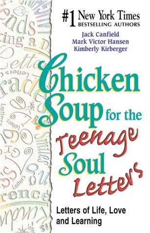 Chicken Soup for the Teenage Soul Letters: Letters of Life, Love and Learning (Chicken Soup for the Soul)